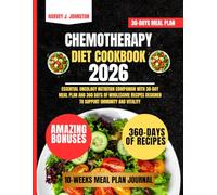 Chemotherapy Diet Cookbook 2026: Essential Oncology Nutrition Companion with 30-Day Meal Plan and 360 Days of Wholesome Recipes Designed to Support ... AND GUIDE NUTRITION COOKBOOK TASTY SERIES)