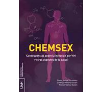 CHEMSEX. Consecuencias sobre la infección por VIH y otros aspectos de la salud: 02 (Monografías Ciencias Sanitarias)
