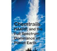 Chemtrails, HAARP, and the Full Spectrum Dominance of Planet Earth