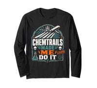 Chemtrails Made Me Do It Funny Conspiración Humor Manga Larga