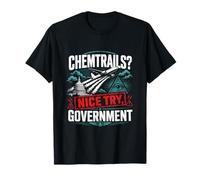 Chemtrails Nice Try Gobierno Conspiración Humor Camiseta