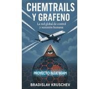 Chemtrails y Grafeno, La Red Global de Control y Sumisión Humana: La Biblia de las conspiraciones
