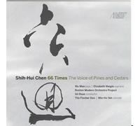 Chen : 66 Times: The Voice of Pines and Cedars