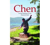 Chen: Living Taijiquan in the Classical Style