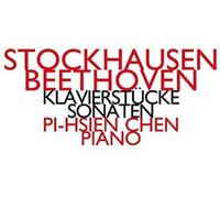 Chen Pi-Hsien - Karlheinz Stockhausen; Ludwig Van Beethoven: Klavierstucke Sonaten
