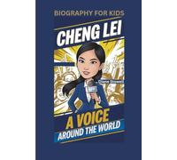 CHENG LEI: A Voice Around the World- Biography for kids