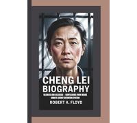 CHENG LEI BIOGRAPHY: Silenced and Released - Confessions from Inside China's Secret Detention System
