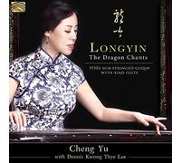 Cheng Yu With Dennis Kwong Thye Lee - Cheng Yu With Dennis Kwong Thye Lee : Longyin - The Dragon Chants - 1930s' silk-stringed guqin with xiao flute