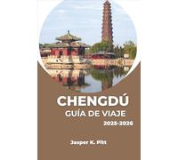 Chengdú GUÍA DE VIAJE 2025-2026: Descubra la capital de Sichuan a través de la gastronomía, la cultura y la aventura.