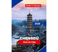 Chengdu Guía de viaje 2026: Descubre pandas gigantes, templos históricos, cocina de Sichuan, casas de té culturales y consejos prácticos para tu viaje a China