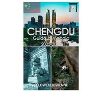 CHENGDU Guida di viaggio 2025-2026