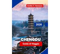 Chengdu Guida di viaggio 2026: Scopri panda giganti, templi storici, cucina del Sichuan, case da tè culturali e consigli pratici per il tuo viaggio in Cina