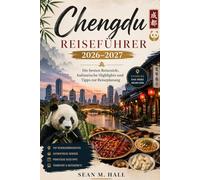 Chengdu Reiseführer 2026-2027: Die besten Reiseziele, kulinarische Highlights und Tipps zur Reiseplanung