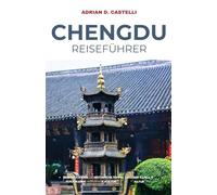 Chengdu Reiseführer 2026: Reise durch die reiche Kultur Sichuans, Pandas, Hotpot und malerische Wunder