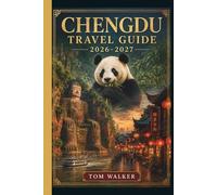 Chengdu Travel Guide 2026-2027: A First-Timer's Companion to the Giant Panda Base, Jinli Ancient Street, Wuhou Temple, Leshan Giant Buddha, and Authentic Sichuan Cuisine