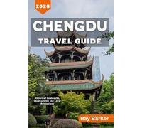 CHENGDU TRAVEL GUIDE 2026: A Complete Guide to Local Attractions, Panda Encounters, and Cultural Experiences in Sichuan’s Capital (TerraVista Travels)