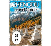 Chengdu Travel Guide 2027