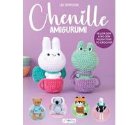 Chenille Amigurumi: 18 Low Sew & No Sew Plush Toys to Crochet