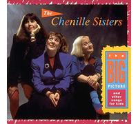 Chenille Sisters - The Big Picture and Other Songs For Kids