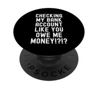 chequeando mi Cuenta bancaria como si me debieras Dinero Funny Men PopSockets PopGrip Adhesivo