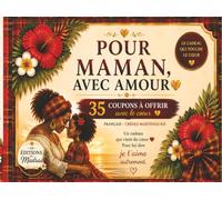 Chéquier Cadeau - Maman 35 Coupons d’Amour à Offrir | Français & Créole Martiniquais | Idée Cadeau Fête des Mères Originale: Des moments à partager, ... et des attentions pleines d’amour pour maman