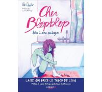 Cher Blopblop: Lettre à mon embryon