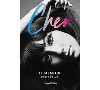 Cher. Il memoir. Ediz. italiana (Vol. 1)