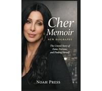 CHER MEMOIR NEW BIOGRAPHY: The Untold Story of Fame, Fortune, and Finding Herself