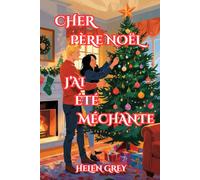 Cher Père Noël, j'ai été méchante: Un Roman de Noël et Comédie Romantique avec Érotique et Spicy