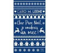 Cher Père Noël Je Voudrais Un Mec ! (ebook)