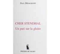 Cher Stendhal : Un Pari Sur La Gloire (ebook)