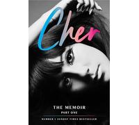 Cher: The Memoir, Part 1: The Instant Sunday Times Best Seller