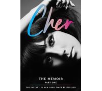 Cher: The Memoir, Part One: 1 (Cher Memoir, 1)