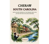 Cheraw South Carolina: Dizzy Gillespie's Birthplace, the Cherokee Treaty Line, and the Town That Outlasted Everything