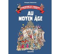 Cherche et trouve au Moyen Âge (Cherche et trouve dans l'Histo, 2)