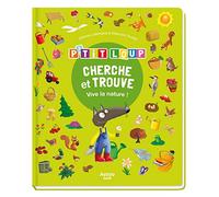 CHERCHE ET TROUVE DES TOUT-PETITS - P'TIT LOUP - VIVE LA NATURE ! (Cherche trouve des tout-petits)