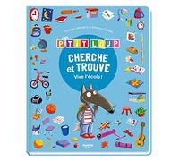 CHERCHE ET TROUVE DES TOUT-PETITS - P'TIT LOUP - VIVE L'ÉCOLE ! (Cherche trouve des tout-petits)