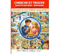 Cherche et trouve Galette des Rois - épiphanie PS MS GS Lecture CP CE1: MSO Méthode Syllabique Orale Les nombres de 1 à 20 - GRAND FORMAT A4 - 92 pages