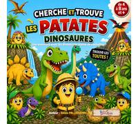 Cherche et Trouve Les Patates - Dinosaures: Tome 3 (Les Patates en Folie - Cherche et Trouve)