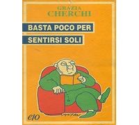 Cherchi Grazia - Basta Poco Per Sentirsi Soli