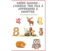 Chère maman : J’aiderai ton fils à apprendre à compter.