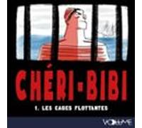 Chéri-Bibi (Tome 1) - Les Cages flottantes