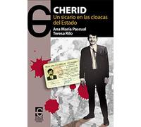 Cherid: un sicario en las cloacas del DEstado (Documentos Sociedad)
