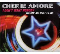 Cherie Amore - I Don'T Want Nobody (Telling Me What To Do)