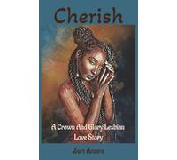 Cherish: A Crown And Glory Lesbian Love Story (Crown and Glory: Lesbian Love Stories of the Black Women of Crown and Glory Natural Hair Salon)
