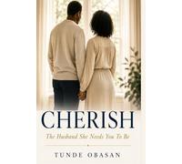 Cherish: The Husband She Needs You to Be