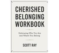 Cherished Belonging Workbook: Embracing Who You are and Where You Belong