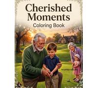 Cherished Moments Coloring Book: Cozy Family Scenes and Nostalgic Memories for Seniors and Adults, 60 Unique Large Print Coloring Pages to Relax and Eliminate Ink Bleed-Through.