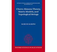 Chern-Simons Theory, Matrix Models, and Topological Strings (The International Series of Monographs on Physics): 131