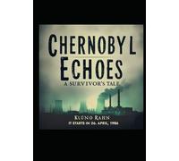 Chernobyl Echoes: A Survivor's Tale